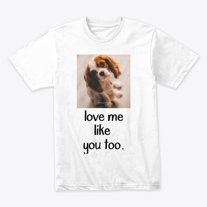 Love me like you too.