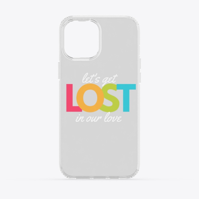 Let's get LOST in our love.