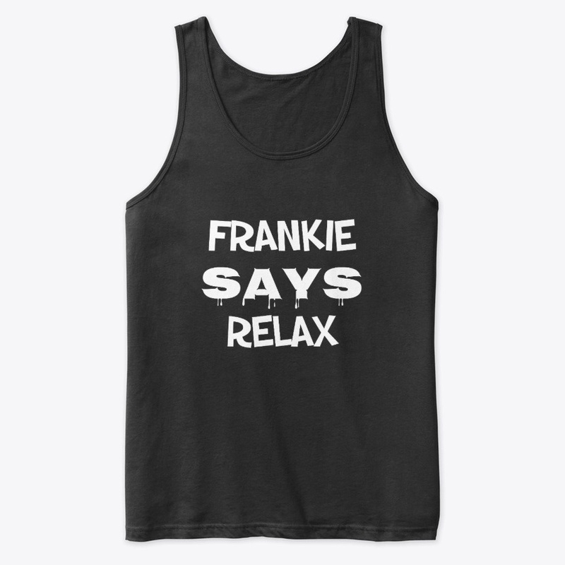 FRANKIE SAYS RELAX T-SHIRT