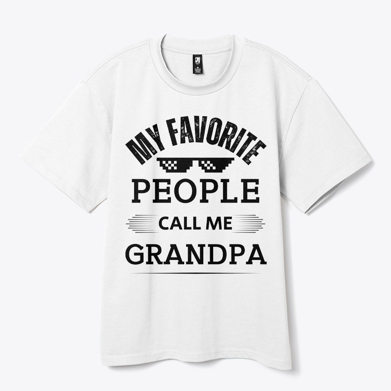 My Favorite People Call Me Grandpa 