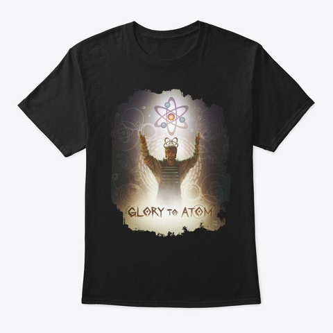 Glory To Atom! Black T-Shirt Front