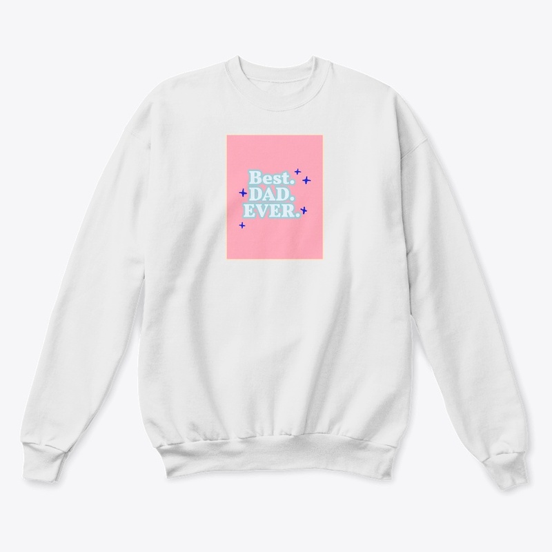 BEST DAD EVER.T -SHIRT