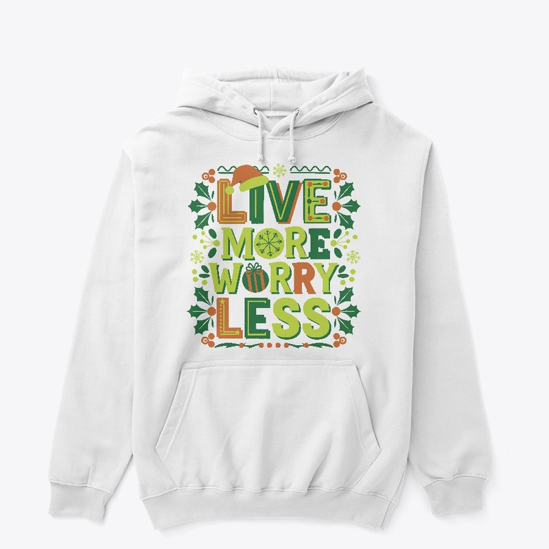 Live More, Worry Less  Holiday Design