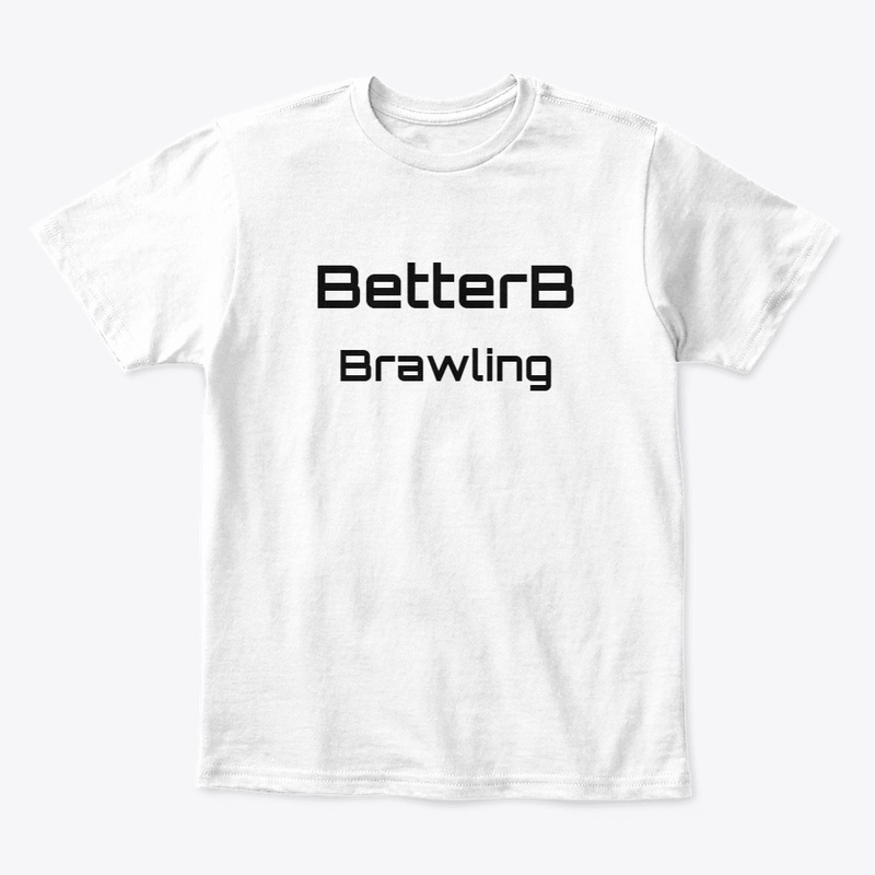 BetterB Brawling Merch!!!!