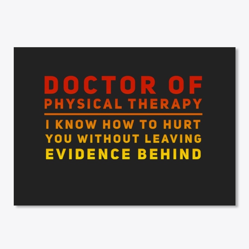 Physical Therapist can hurt you 