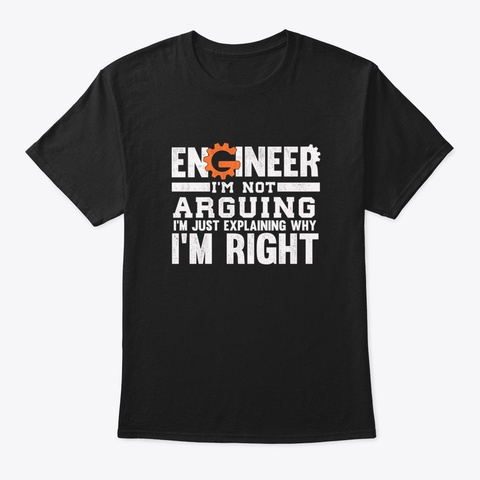 Funny Engineer Quote Gift Black T-Shirt Front