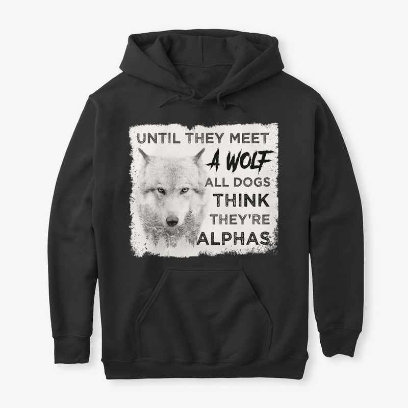 Till Meet Wolf Dogs Think They're Alphas