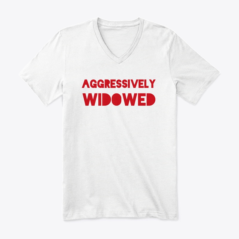 AGGRESSIVELY WIDOWED