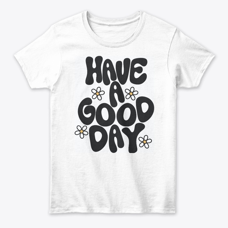Have a Good Day 
