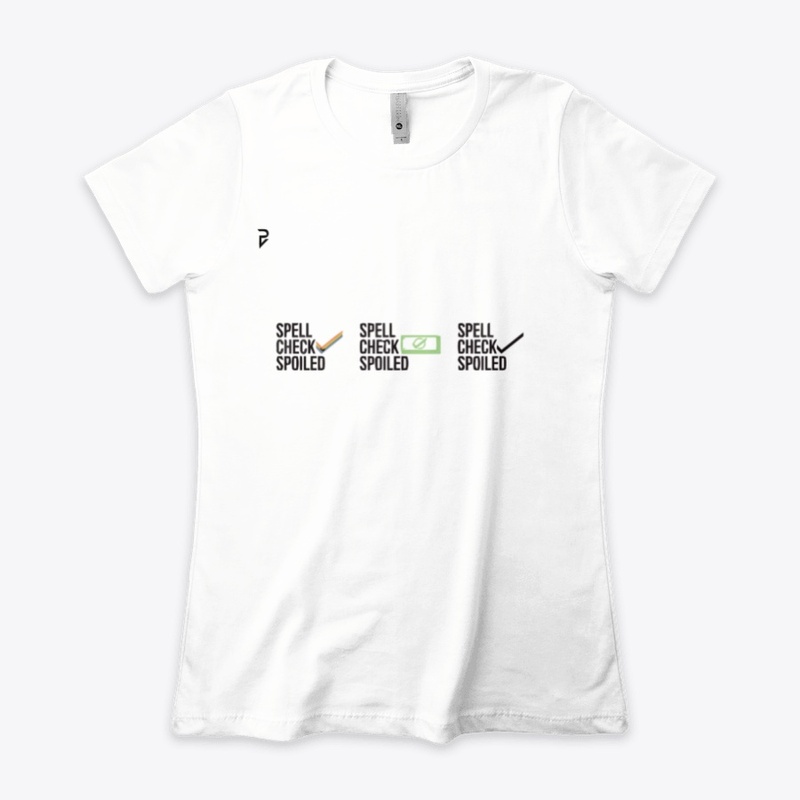 Spell check spoiled t-shirt