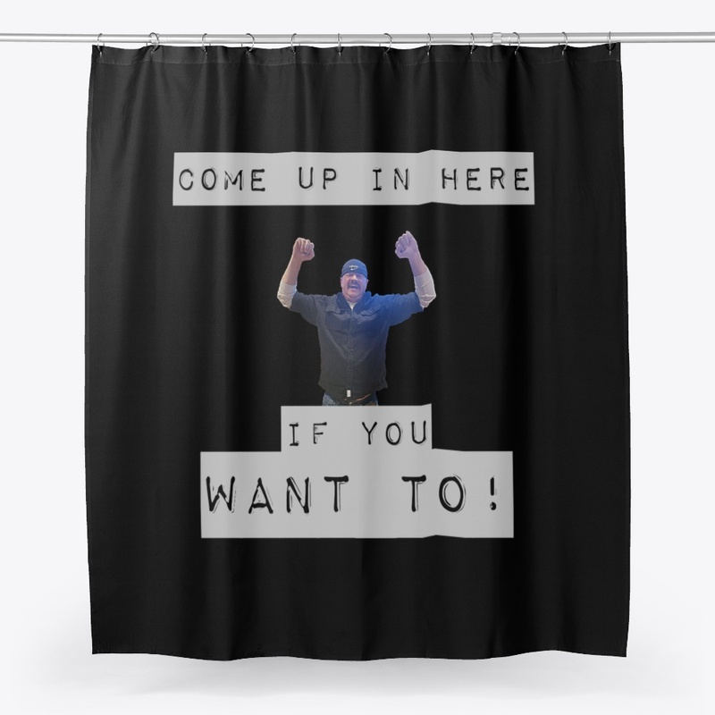 COME UP IN HERE IF YOU WANT TO!