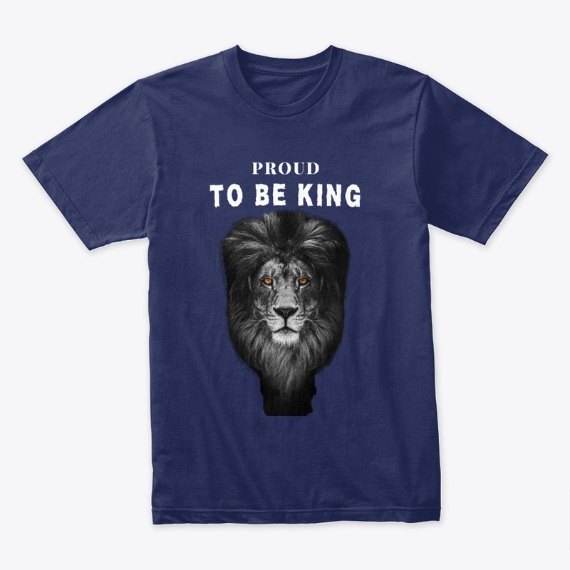Proud to Be King  - Magesty T-Shirt