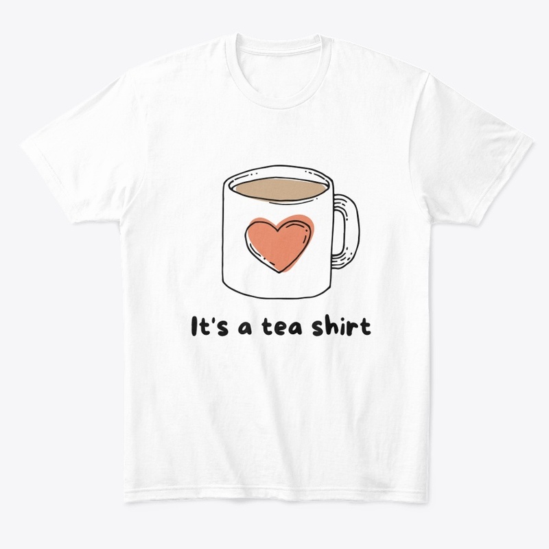 It's a tea t-shirt 