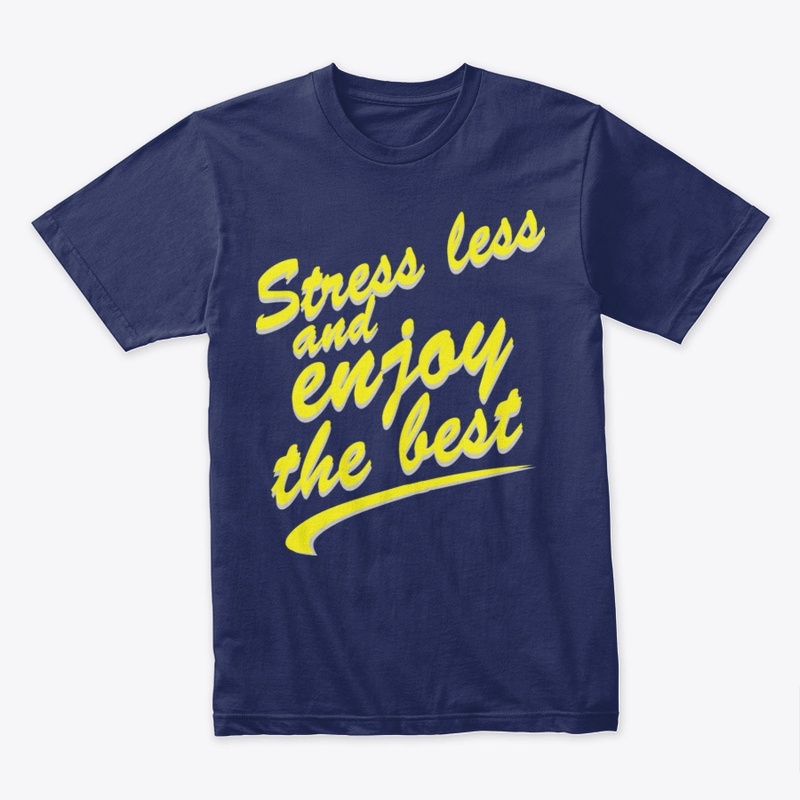 Stress less and enjoy the best
