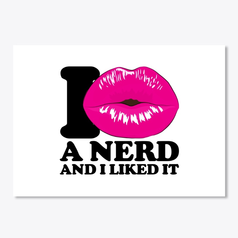 I kissed a nerd and I liked it