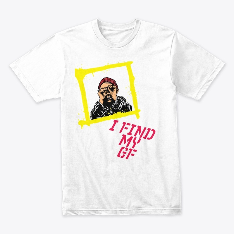 FIND MY GF T SHIRT