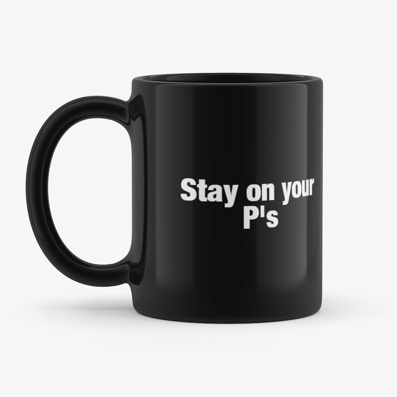 Stay on your P's Motivation