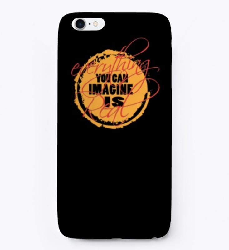 EVERYTHING YOU CAN IMAGINE IS REAL