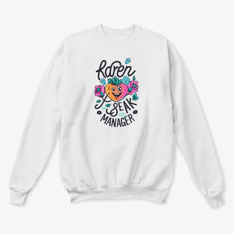 Karen, speak to the manager designs