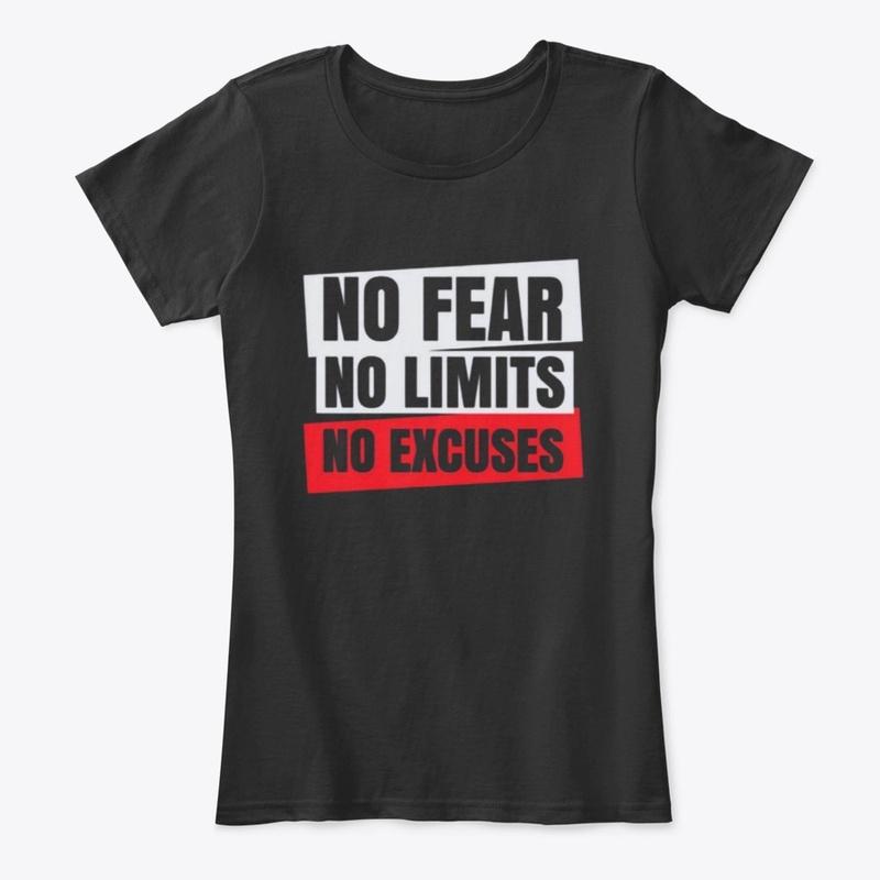 No Fear No Limits No Excuses
