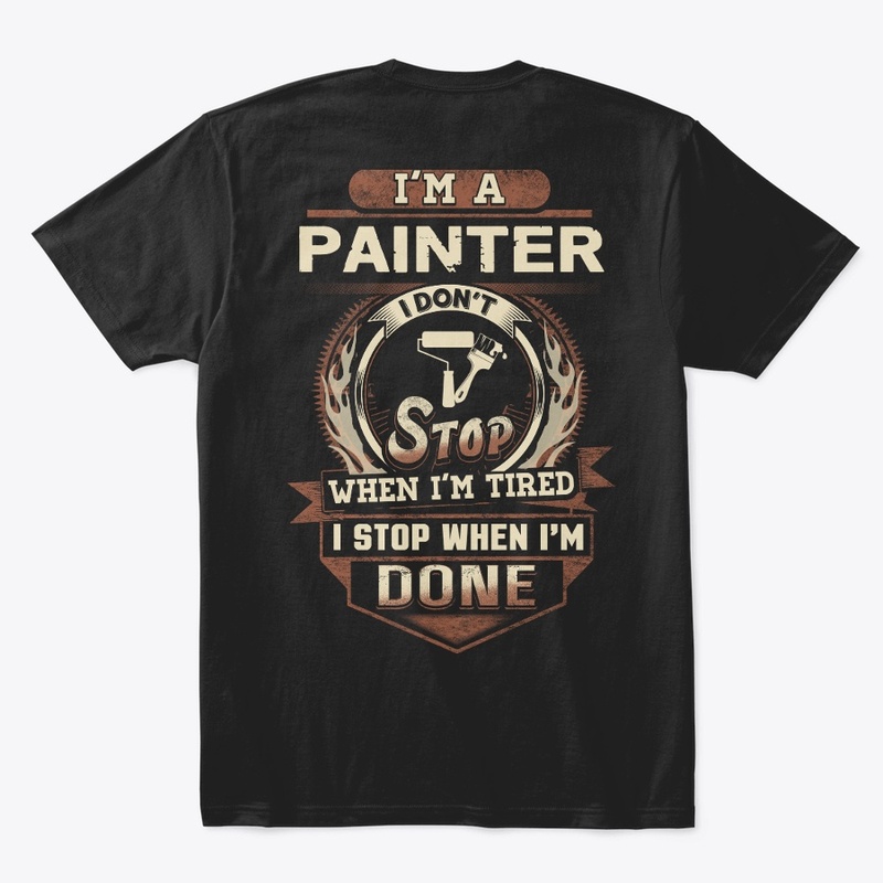 Painter I Stop When I'm Done 