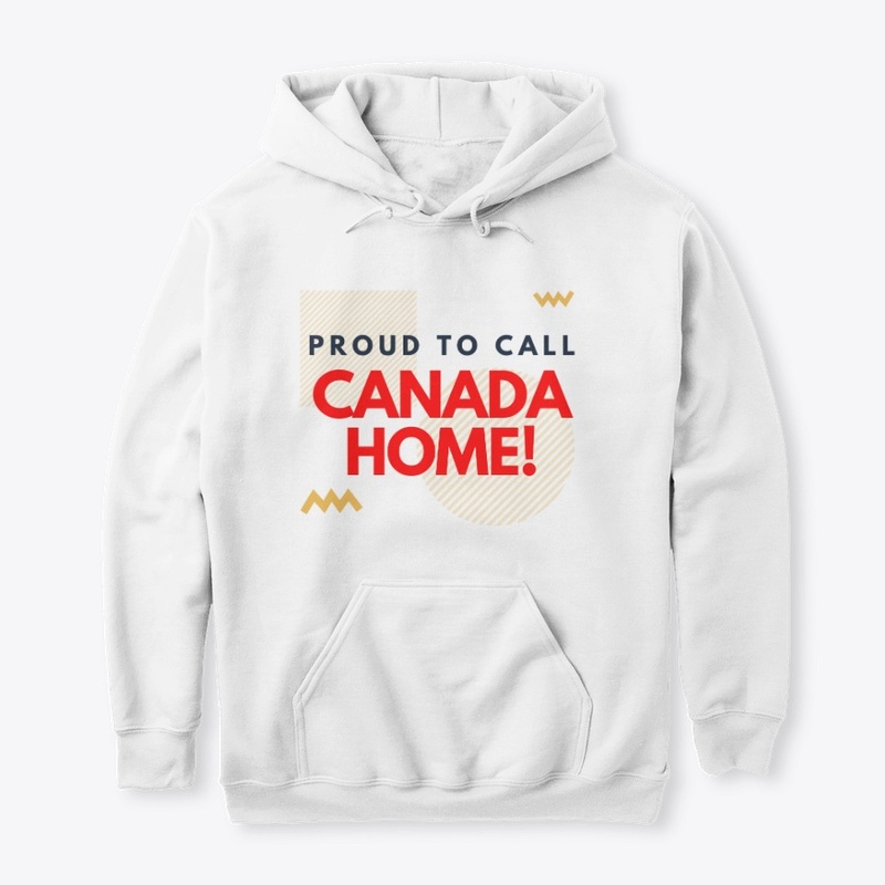 Proud To Call Canada Home!