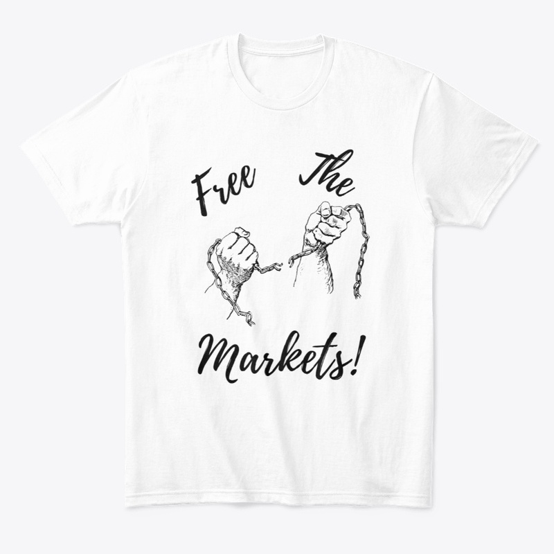 Free The Markets! T-Shirt