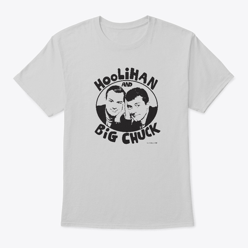 Official Hoolihan & Big Chuck Shirt