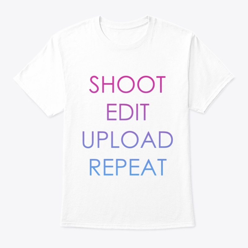 "Shoot, Edit, Upload, Repeat" Text 