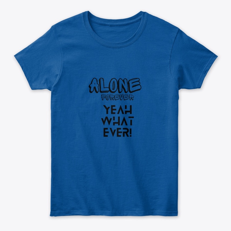 "Forever Alone: Embrace Freedom"