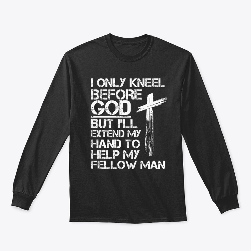 I Only Kneel Before God