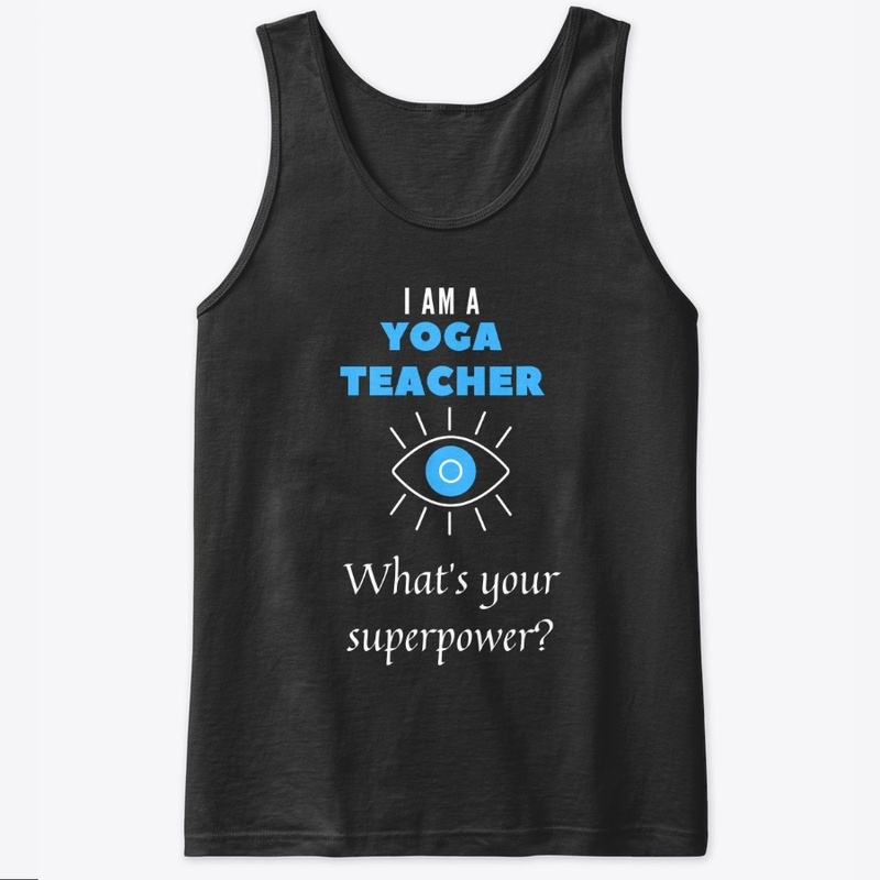 Yoga shirt - i am a yoga teacher
