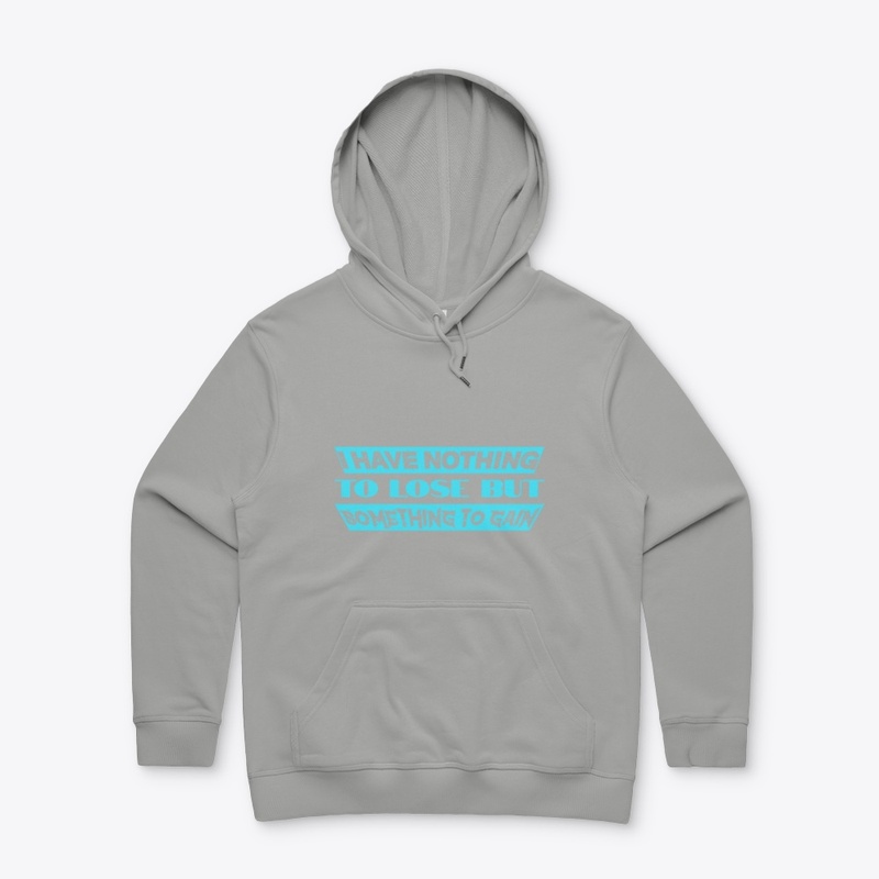 I have nothing to lose T-shirt