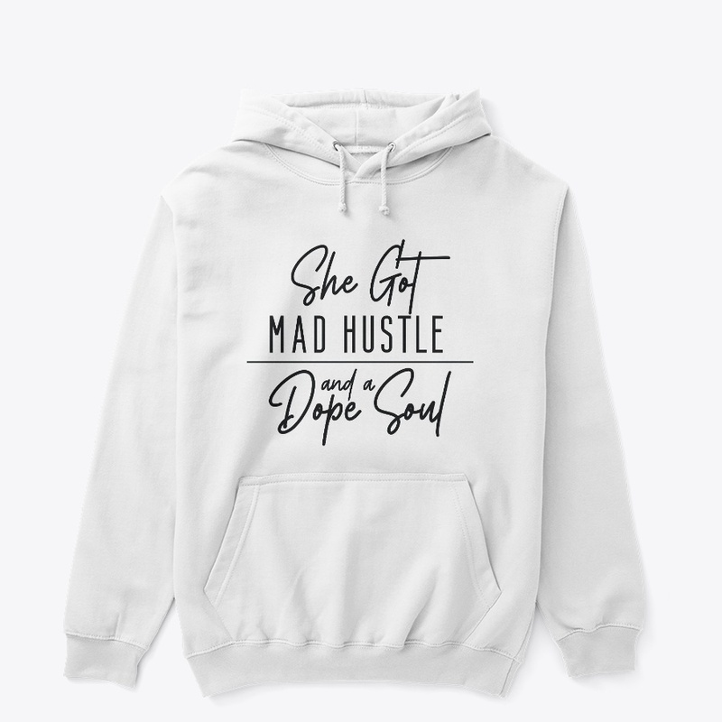 She got mad hustle and a dope soul