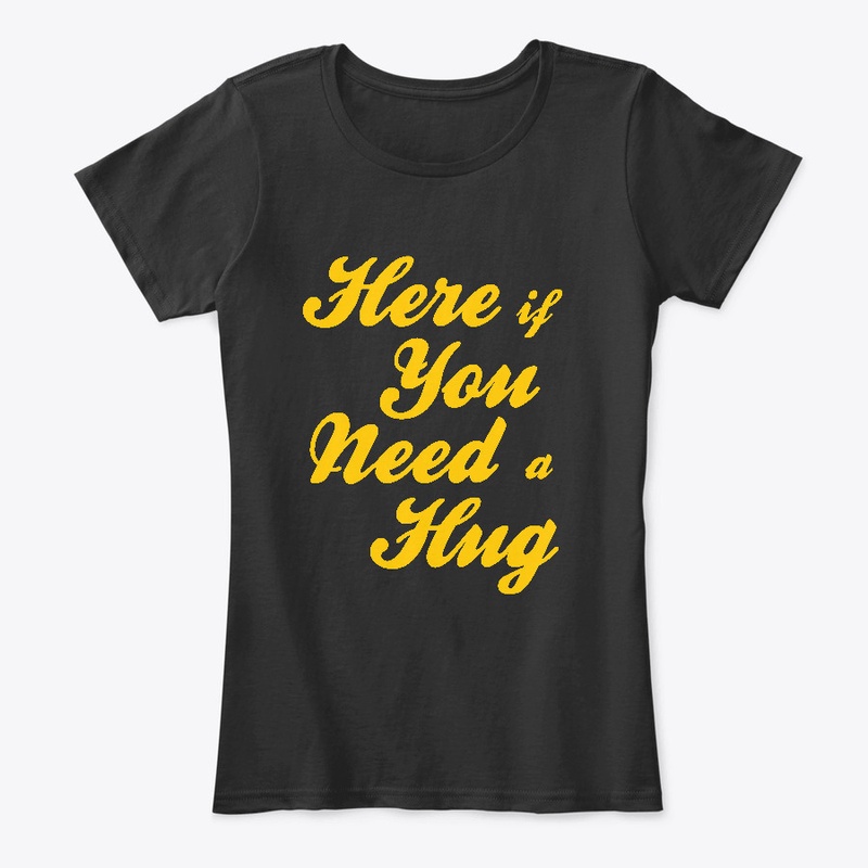Here If You Need A Hug -Gold