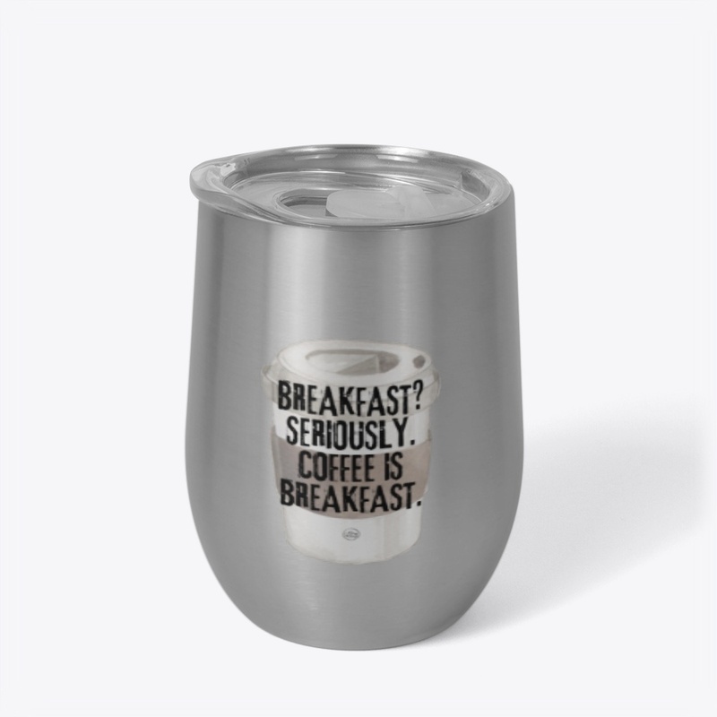 Coffee is Breakfast