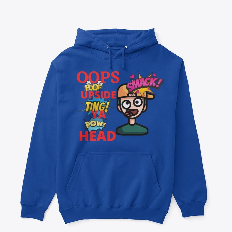 OOPS UPSIDE YA HEAD