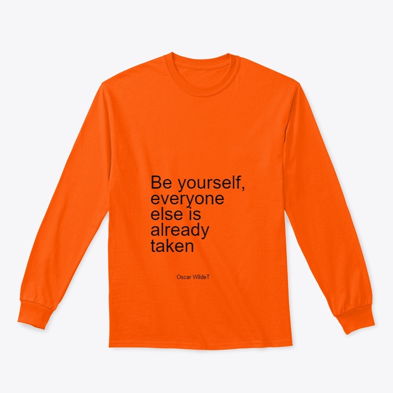 Be yourself, everyone else
