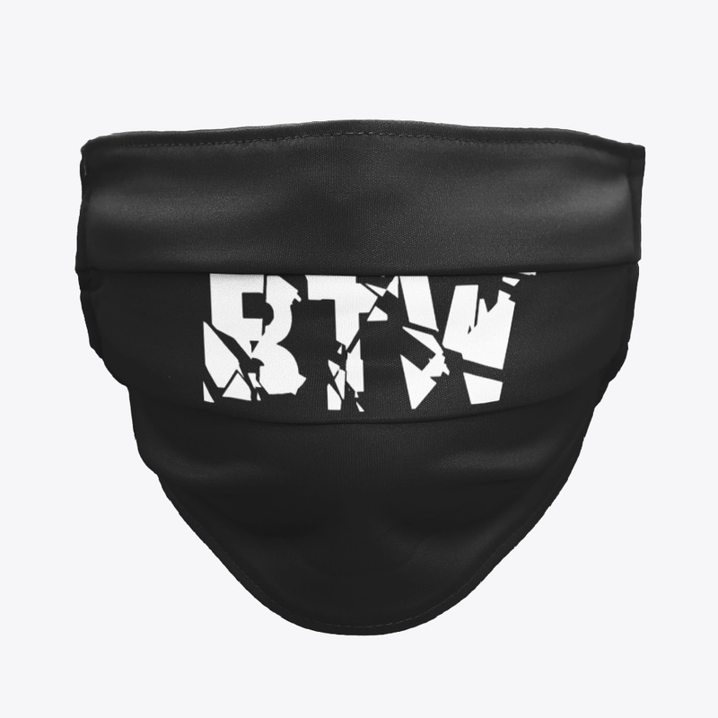 "BTW" face mask
