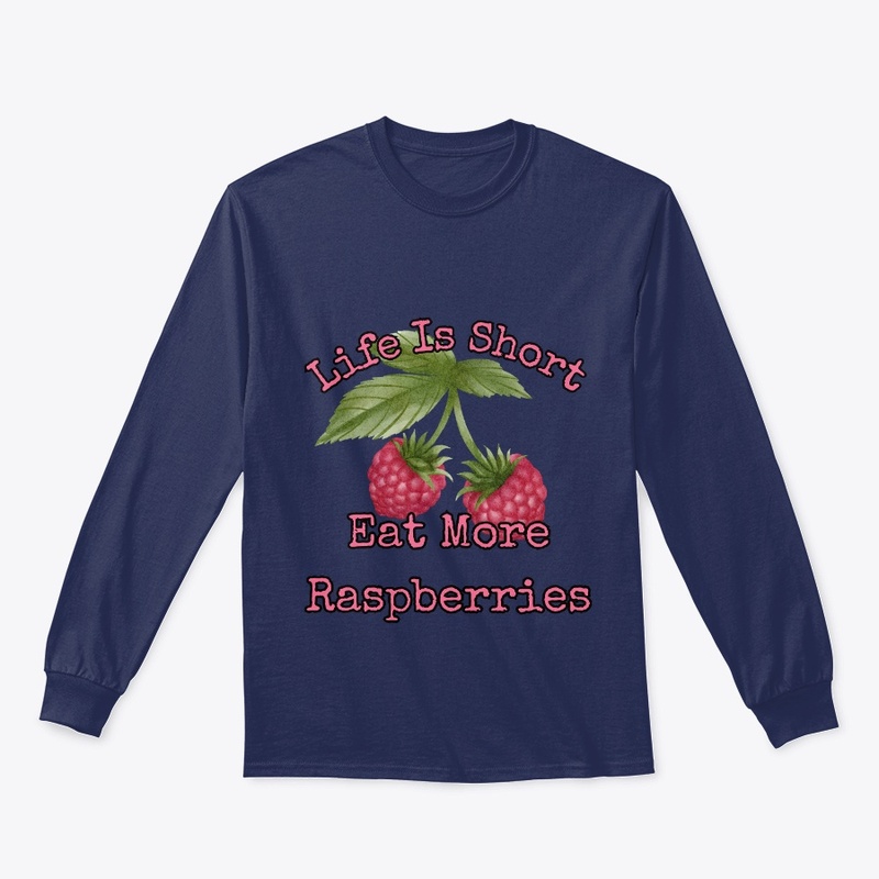 Life is short, eat more raspberries III