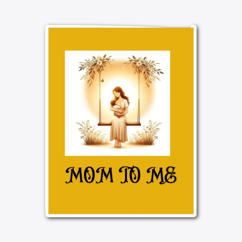 Mom To Me