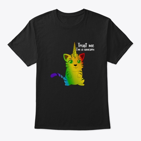 Trust Me Im A Unicorn Black T-Shirt Front