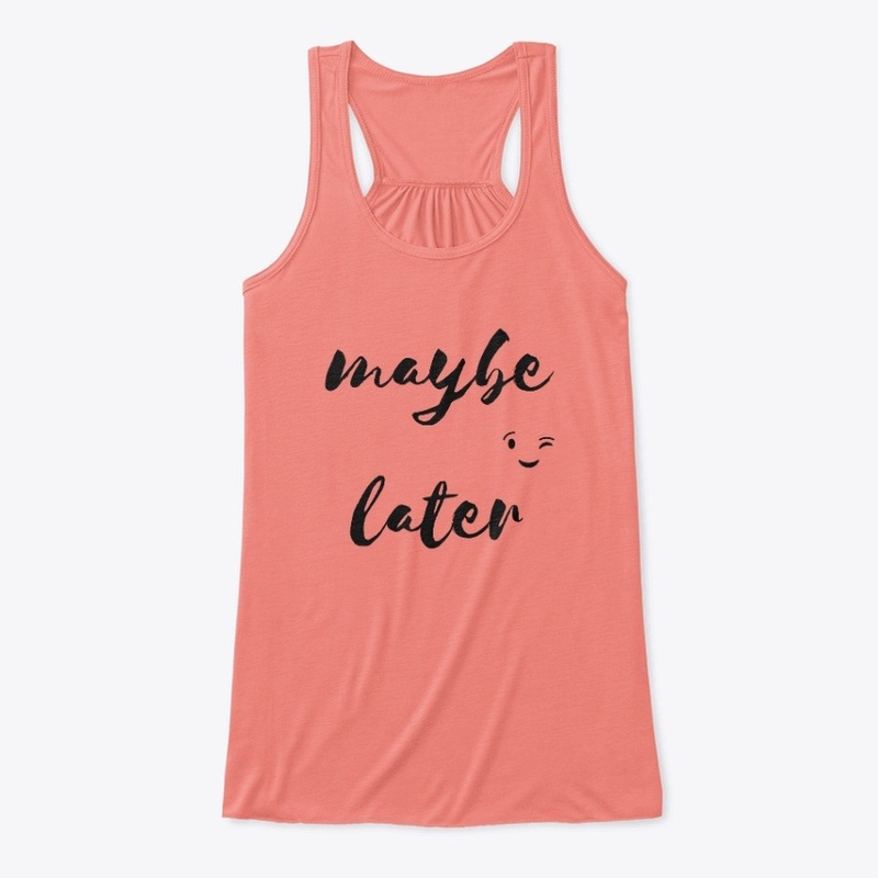 Maybe later