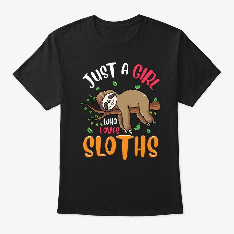 Just A Girl Who Loves Sloths Shirt Sloth