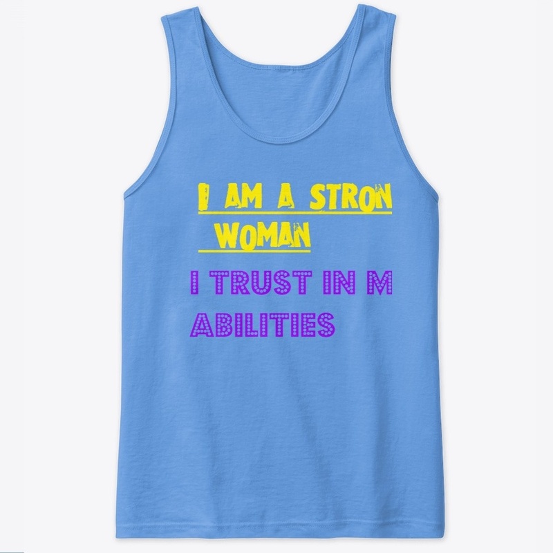 T-shirt I am a strong woman I trust in m