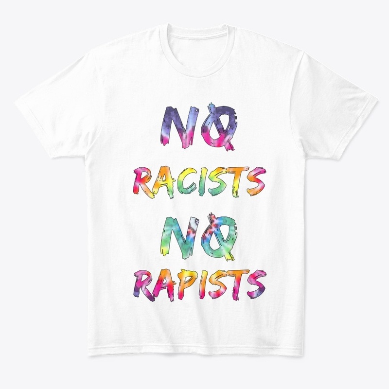 No Racists, No Rapists (Tye Dye)
