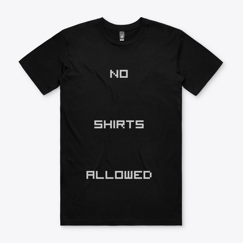 No Shirts No Way