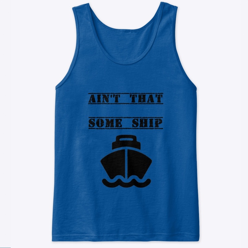Ain't That Some Ship