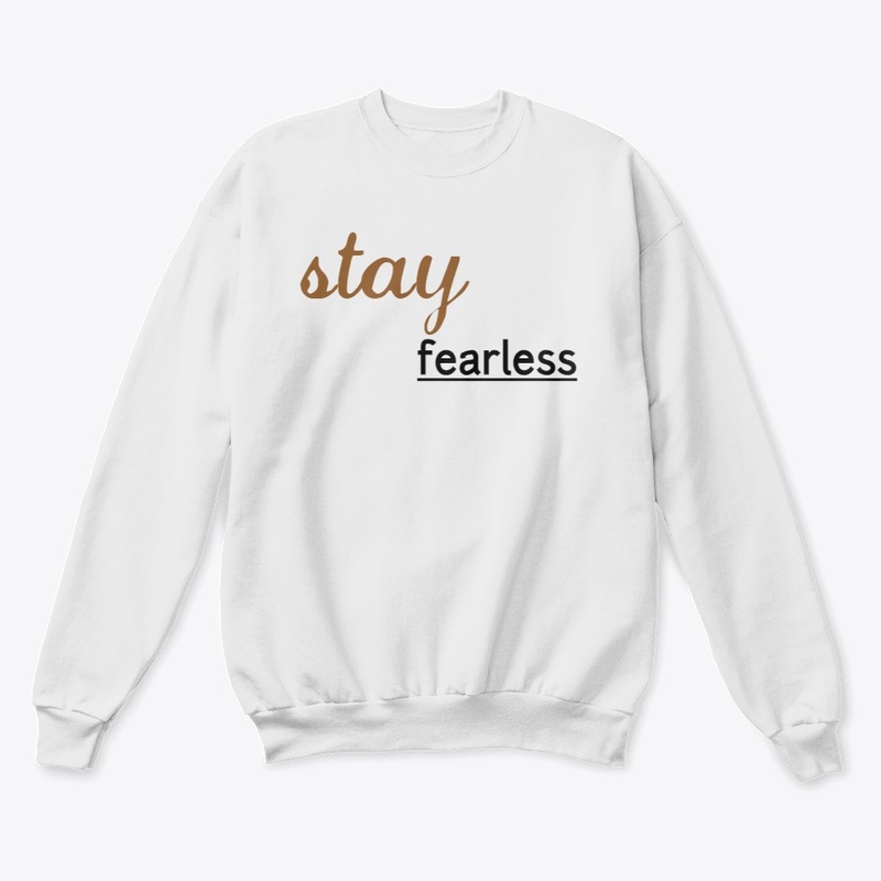 "Stay Fearless"