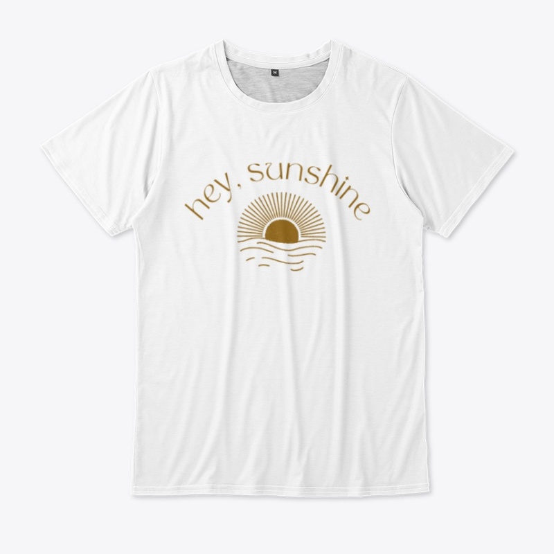 Hey sunshine t-shirt